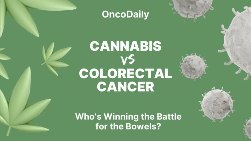 Colorectal Cancer and Cannabis : Who’s Winning the Battle for the Bowels?