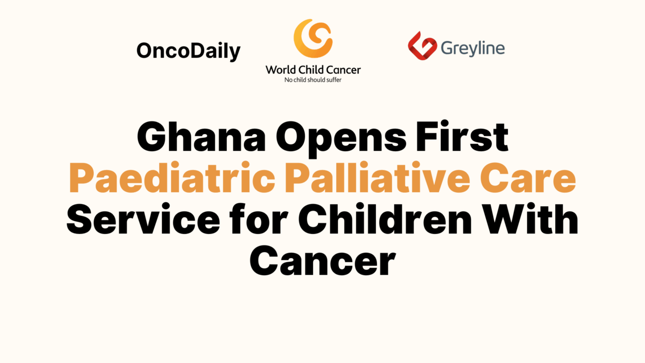 Ghana Opens First Paediatric Palliative Care Service for Children With Cancer – World Child Cancer