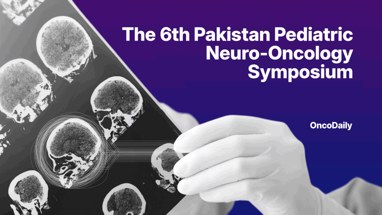 Don’t Miss the 6th Pakistan Pediatric Neuro-Oncology Symposium