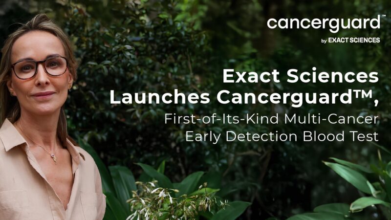 Kevin Conroy: Exact Sciences Launches Cancerguard, First-of-Its-Kind MCED Blood Test