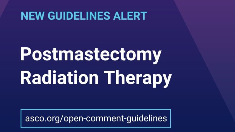 New Guidelines for Post-mastectomy Radiation Therapy – ASCO