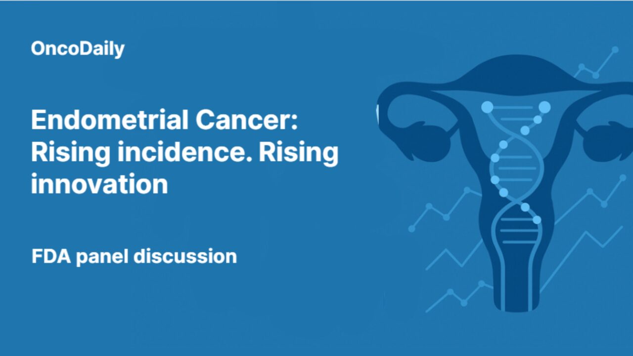 Panel Discussion on Endometrial Cancer Challenges and Advances – FDA Oncology