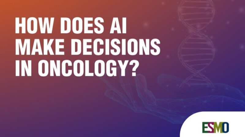 How Does AI Make Decisions in Oncology – ESMO