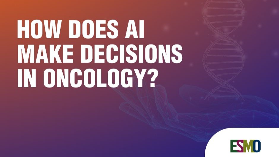 How Does AI Make Decisions in Oncology - ESMO