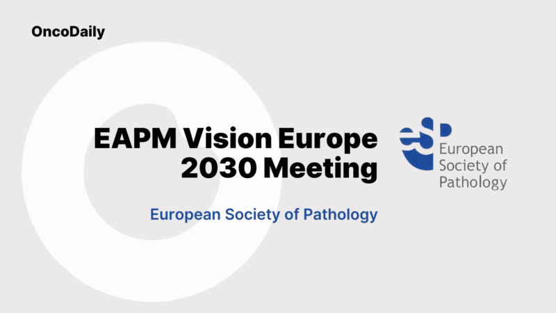 EAPM Vision Europe 2030 Meeting – European Society of Pathology