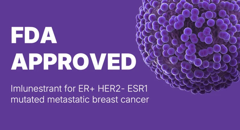 FDA Approves Imlunestrant (Inluriyo) for ESR1-Mutated Metastatic Breast Cancer