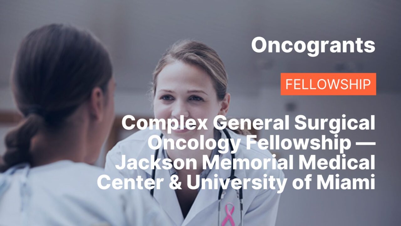 Complex General Surgical Oncology Fellowship — Jackson Memorial Medical Center & University of Miami