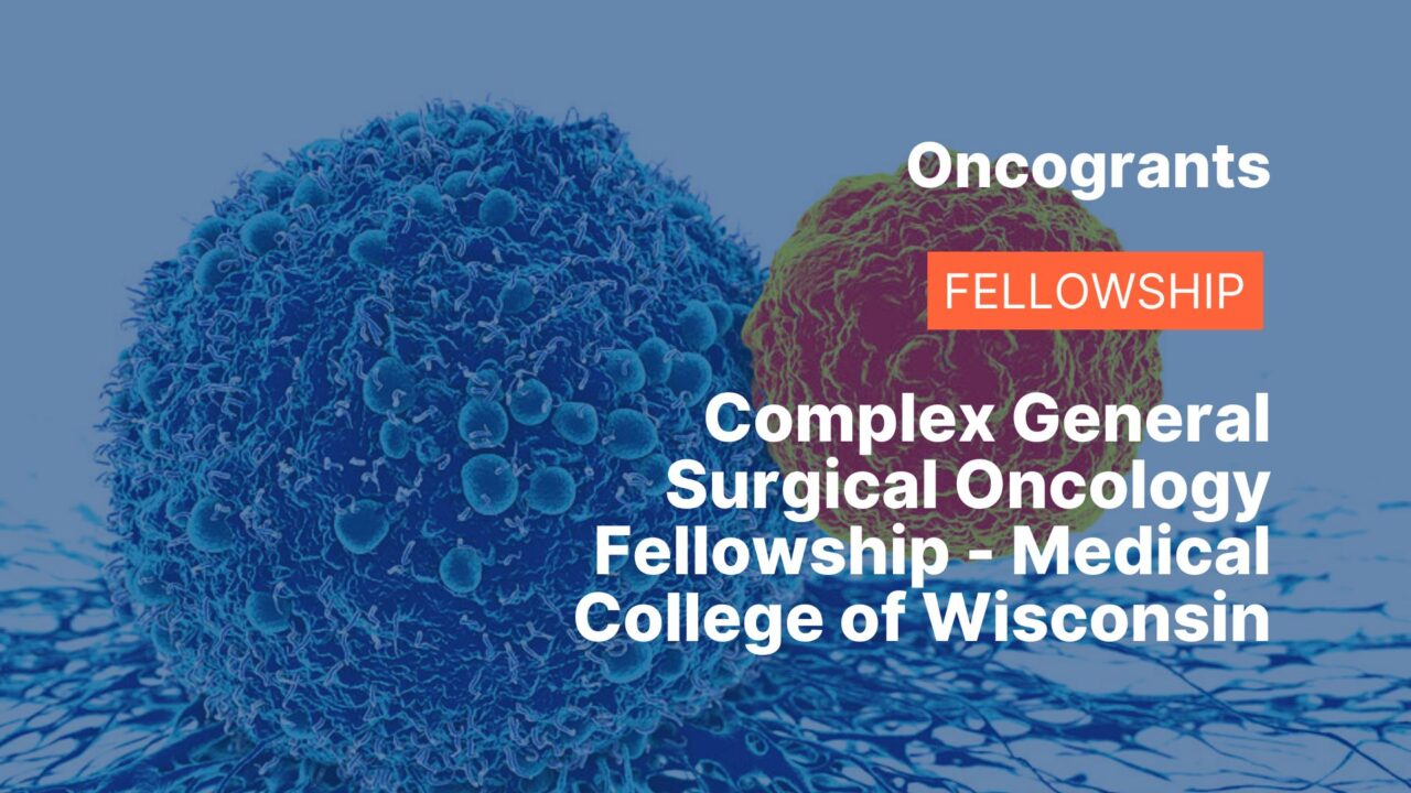 Complex General Surgical Oncology Fellowship – Medical College of Wisconsin