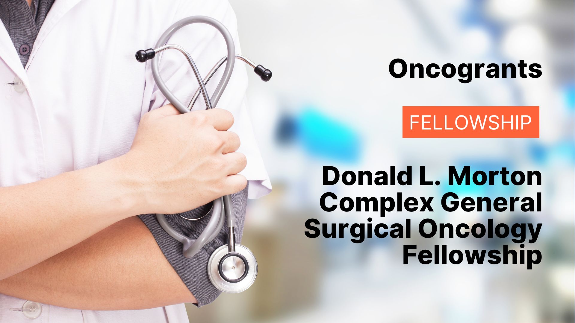 Donald L. Morton Complex General Surgical Oncology Fellowship