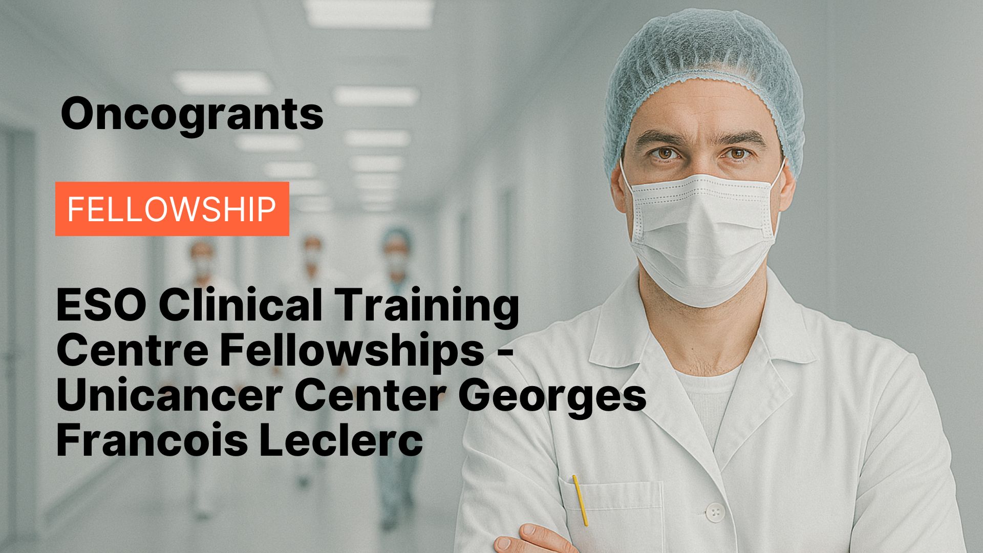 ESO Clinical Training Centre Fellowships - Unicancer Center Georges Francois Leclerc
