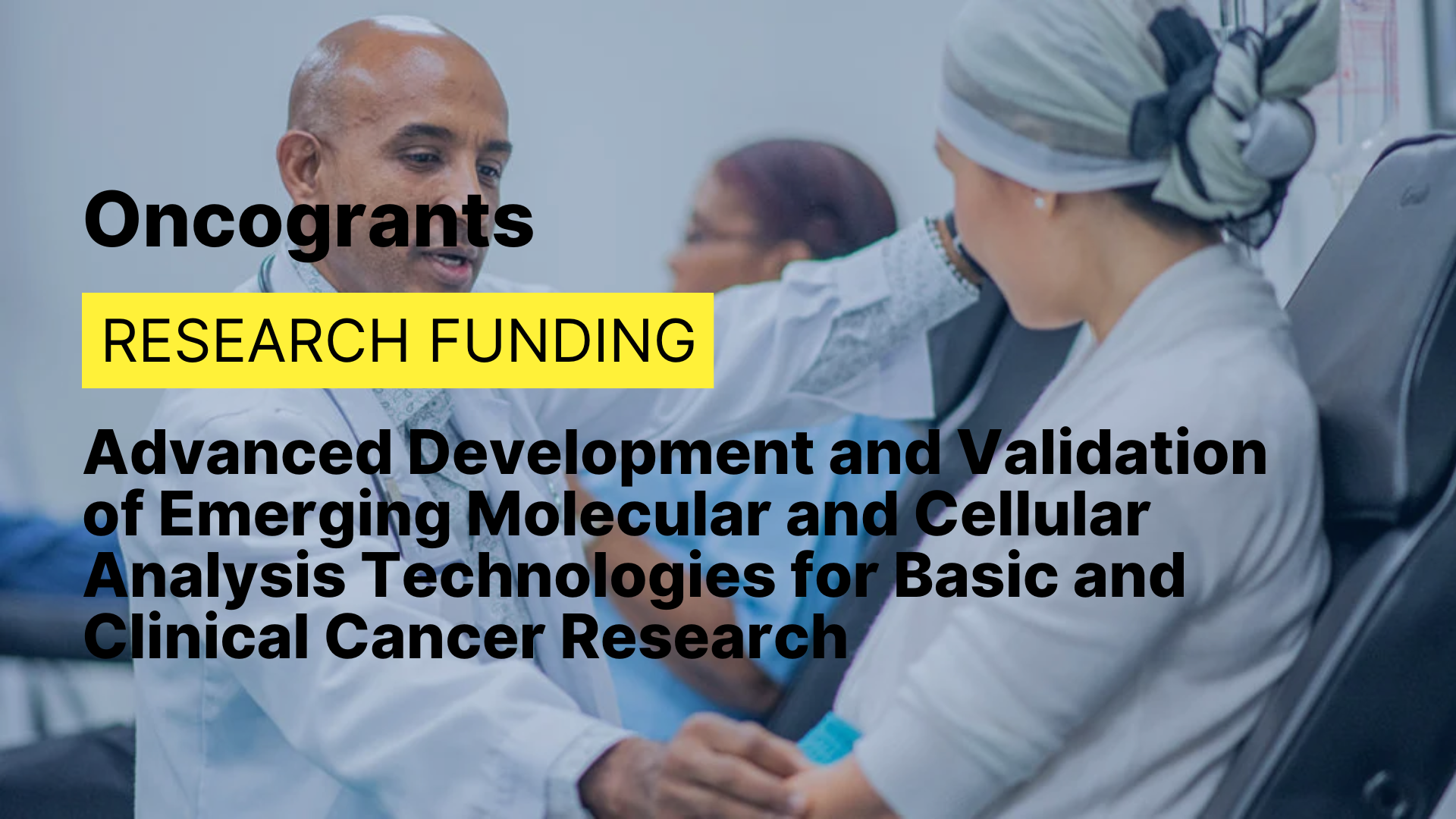 Advanced Development and Validation of Emerging Molecular and Cellular Analysis Technologies for Basic and Clinical Cancer Research