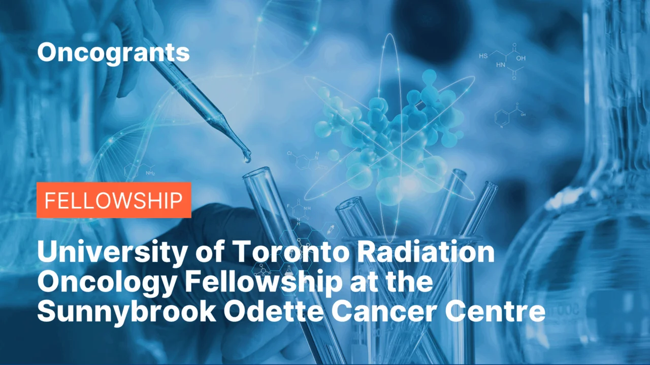 University of Toronto Radiation Oncology Fellowship at the Sunnybrook Odette Cancer Centre