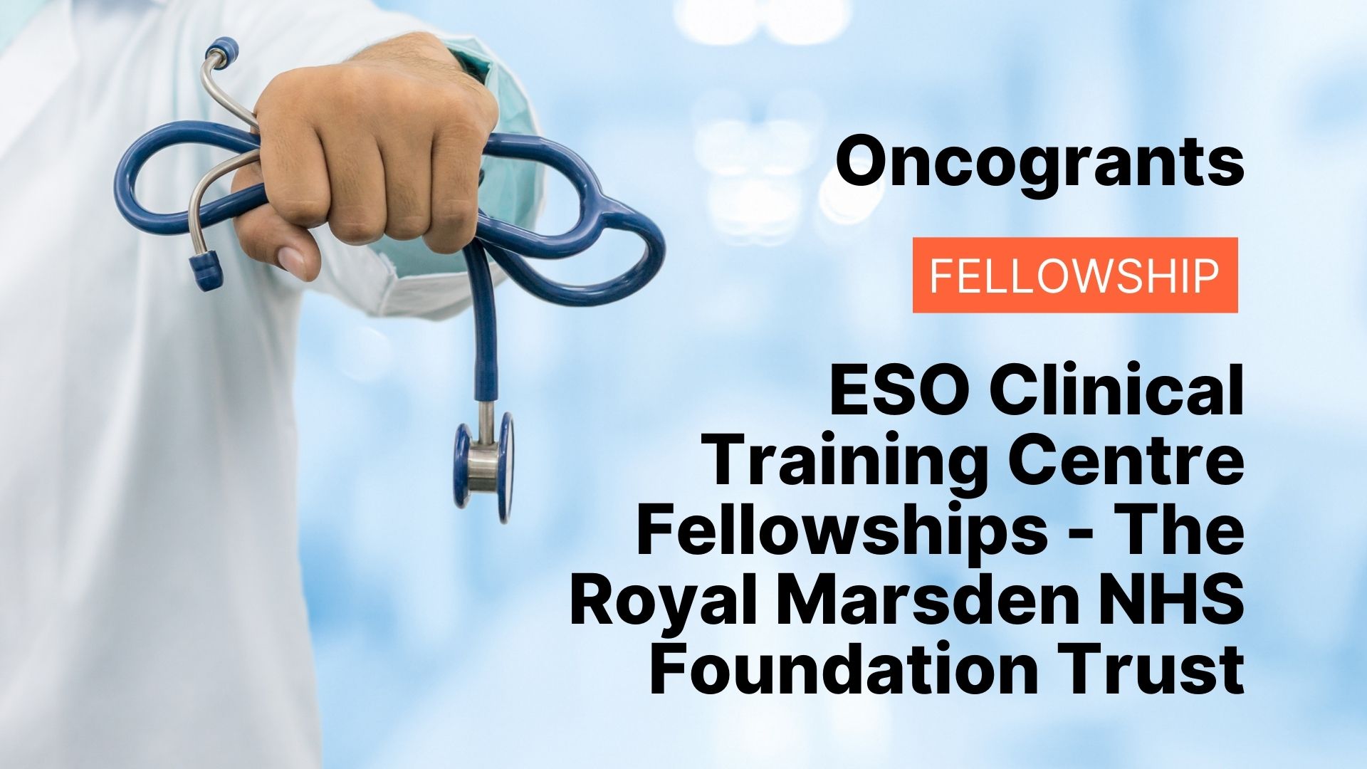 ESO Clinical Training Centre Fellowships - The Royal Marsden NHS Foundation Trust
