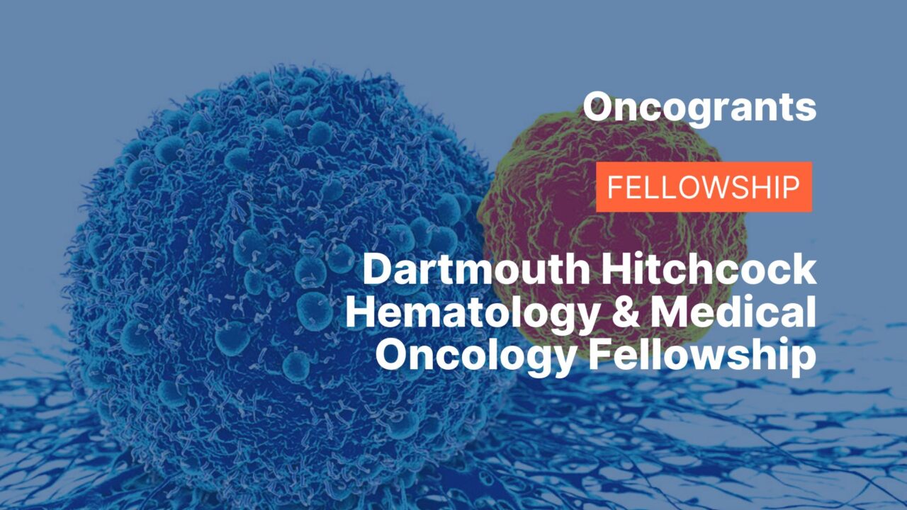Dartmouth Hitchcock Hematology & Medical Oncology Fellowship