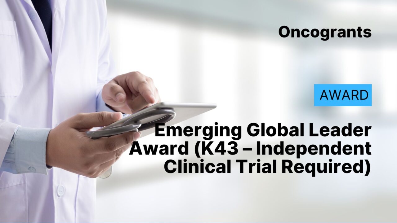 Emerging Global Leader Award (K43 – Independent Clinical Trial Required)