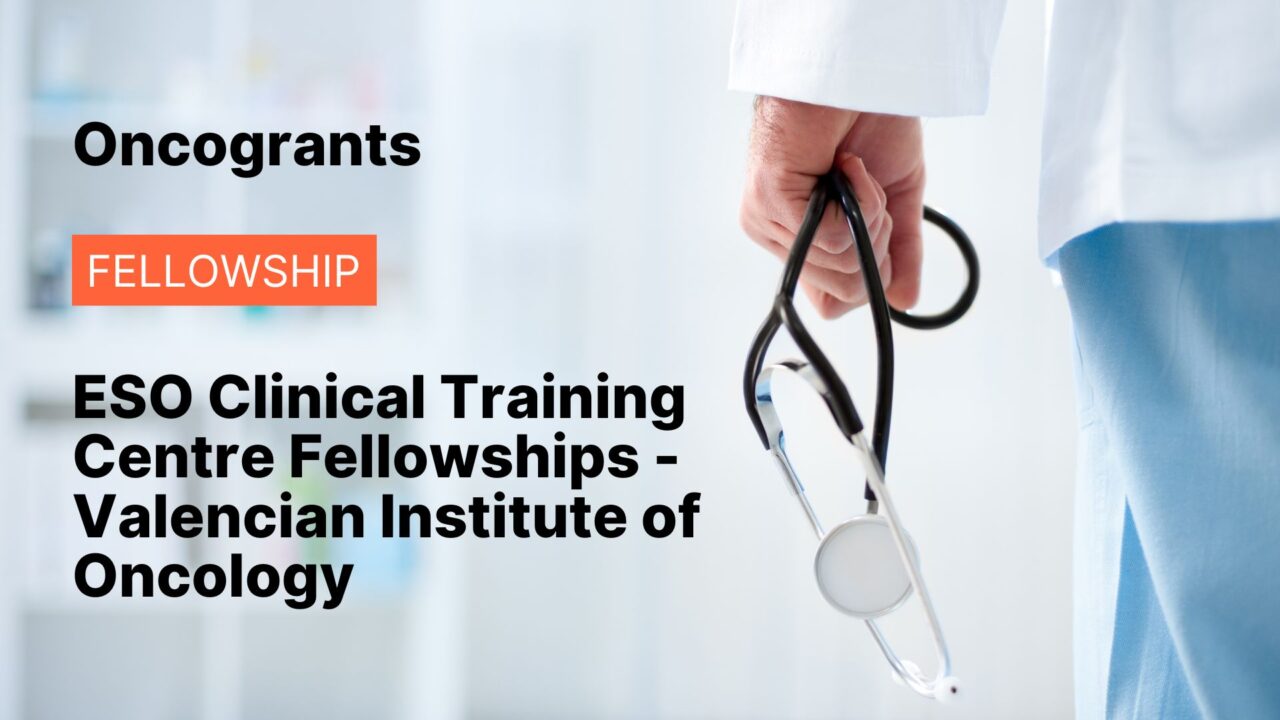 ESO Clinical Training Centre Fellowships – Valencian Institute of Oncology