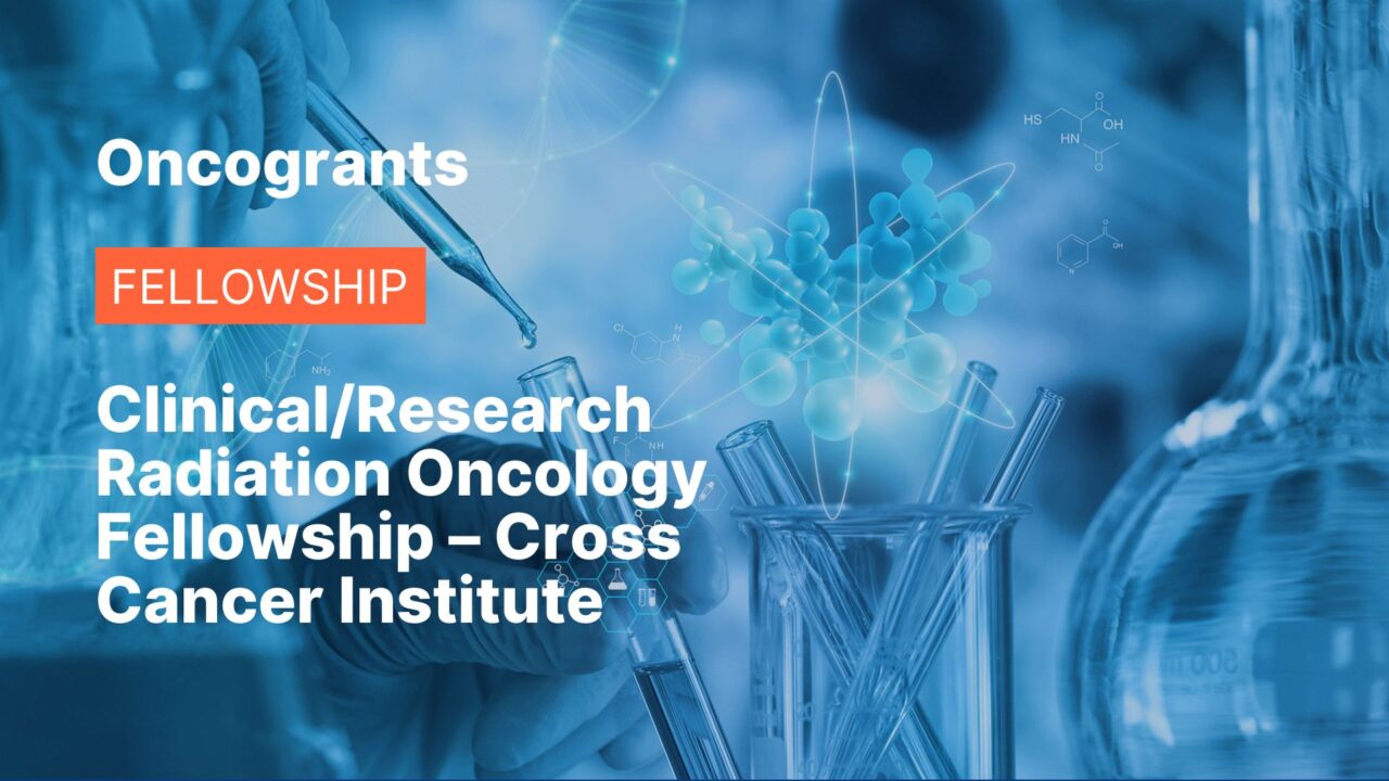 Clinical/Research Radiation Oncology Fellowship – Cross Cancer Institute