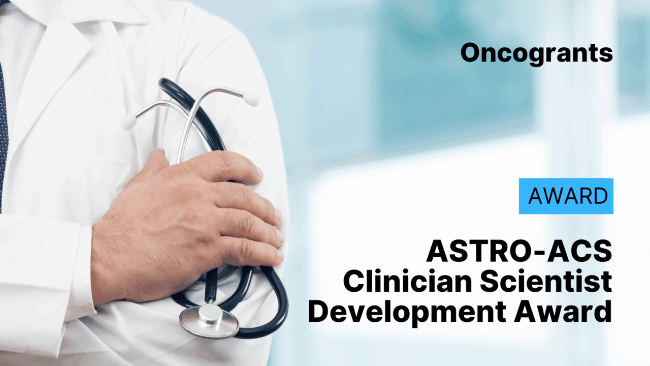 ASTRO-ACS Clinician Scientist Development Award