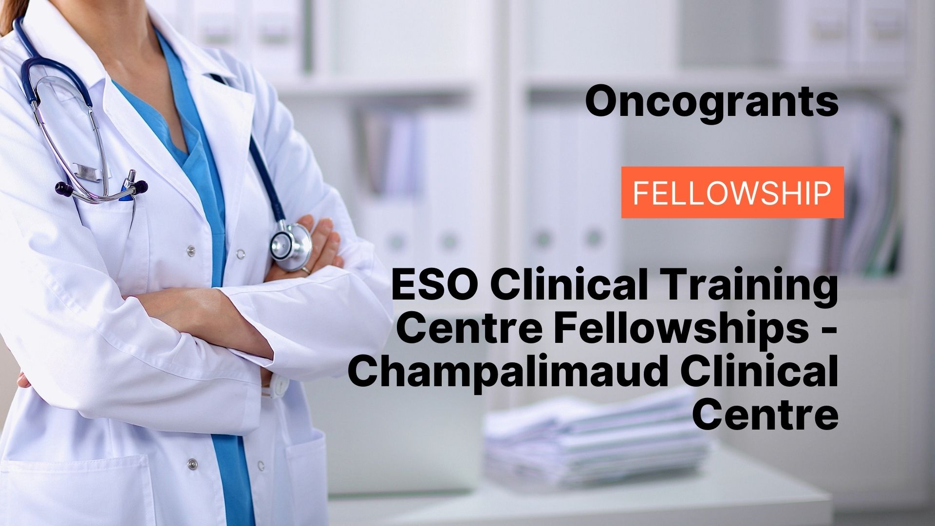 ESO Clinical Training Centre Fellowships - Champalimaud Clinical Centre