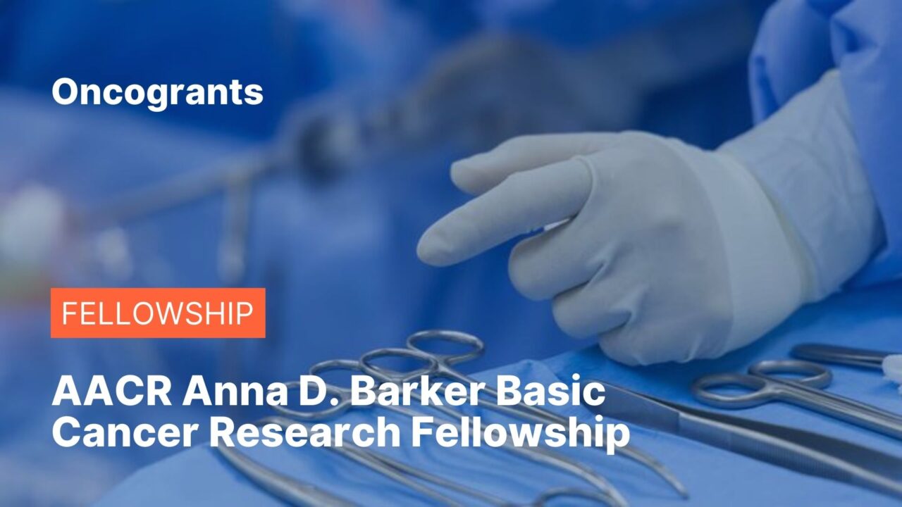 AACR Anna D. Barker Basic Cancer Research Fellowship