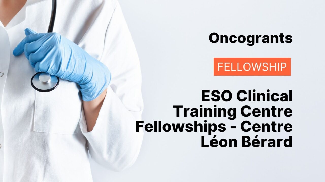 ESO Clinical Training Centre Fellowships – Centre Léon Bérard