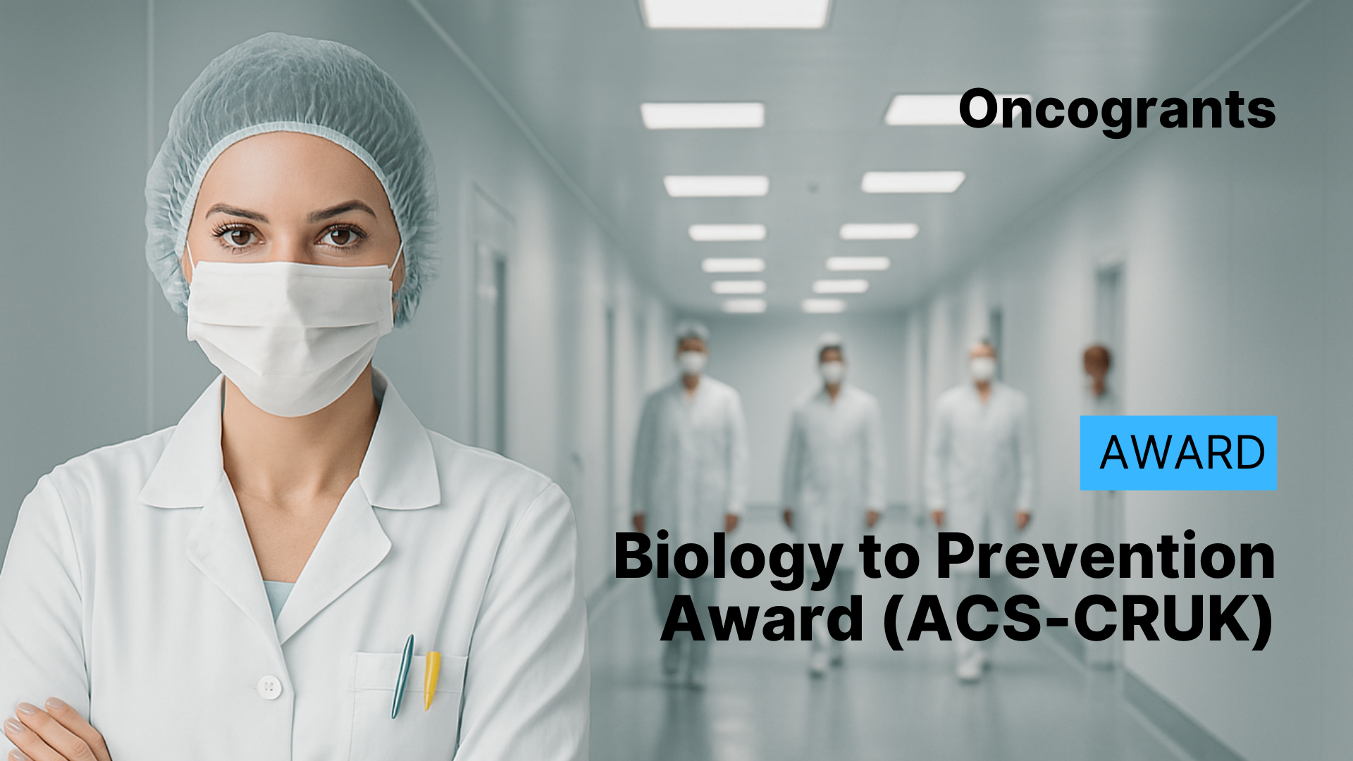 Biology to Prevention Award (ACS-CRUK)