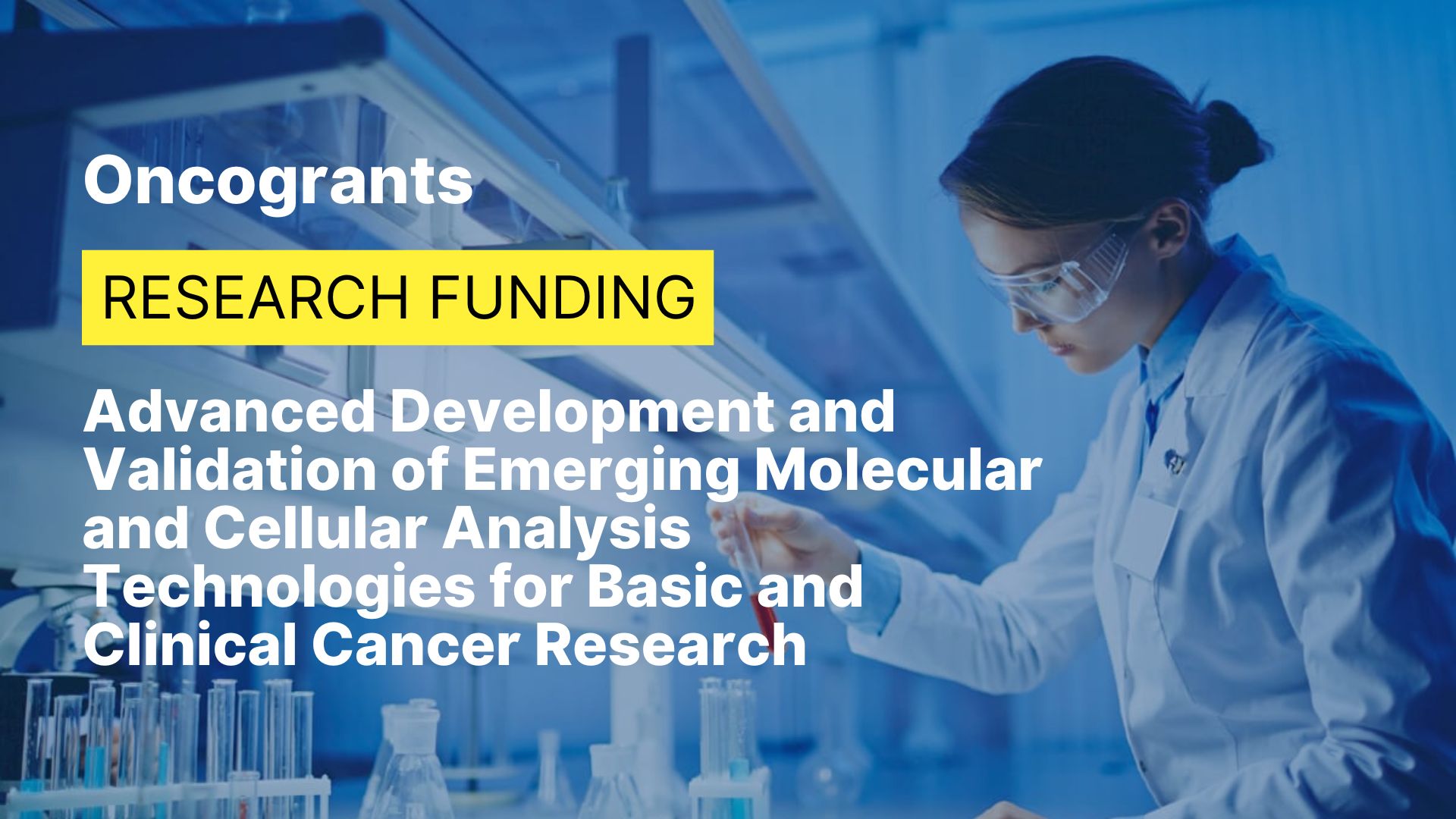 Advanced Development and Validation of Emerging Molecular and Cellular Analysis Technologies for Basic and Clinical Cancer Research