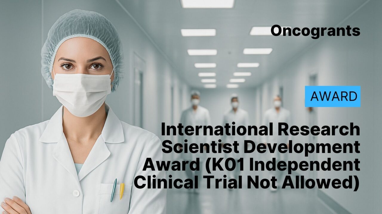 International Research Scientist Development Award (K01 Independent Clinical Trial Not Allowed)