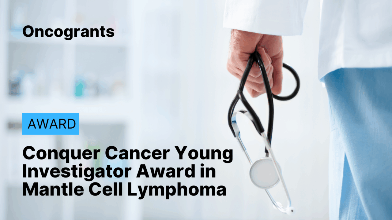 Conquer Cancer Young Investigator Award in Mantle Cell Lymphoma
