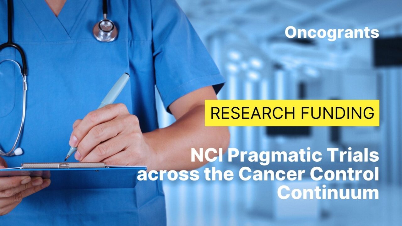 NCI Pragmatic Trials across the Cancer Control Continuum (UG3/UH3, Clinical Trial Required)
