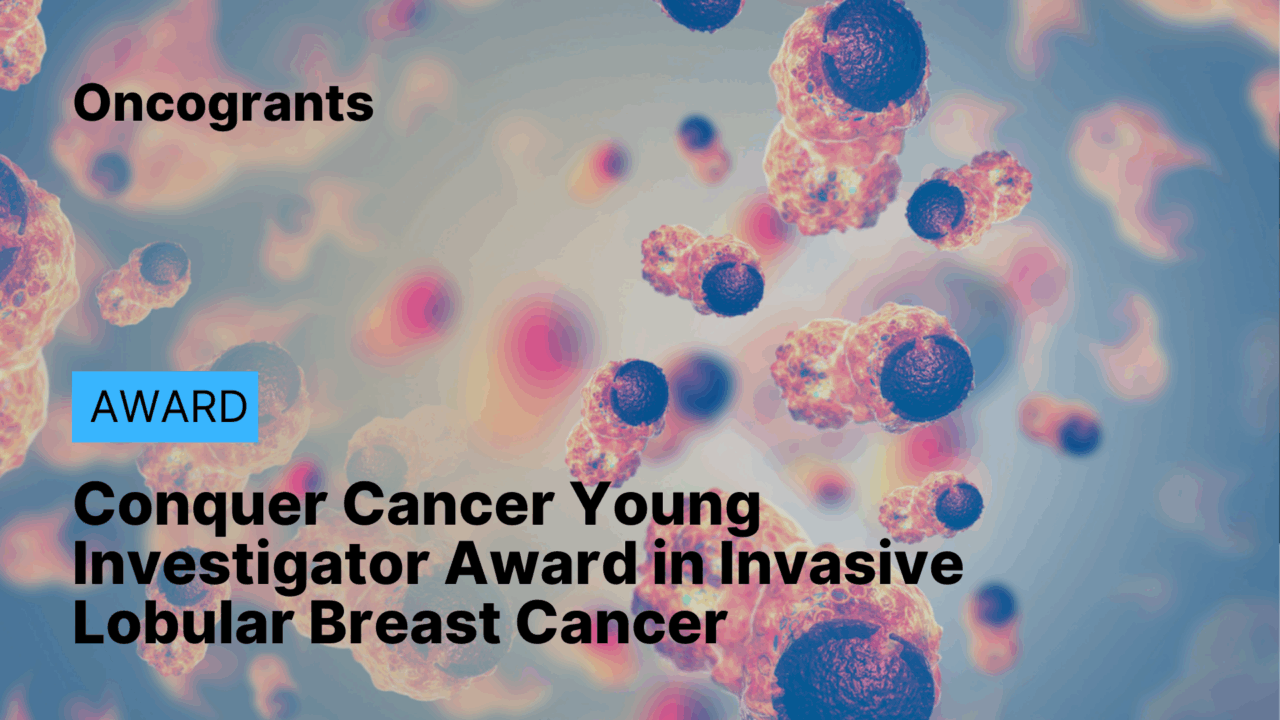 Conquer Cancer Young Investigator Award in Invasive Lobular Breast Cancer