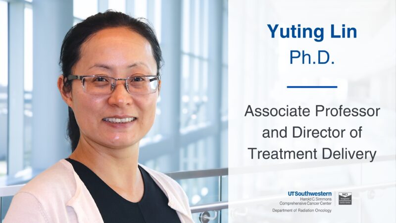Yuting Lin Has Been Appointed Associate Professor and Director of Treatment Delivery at UTSW Radiation Oncology