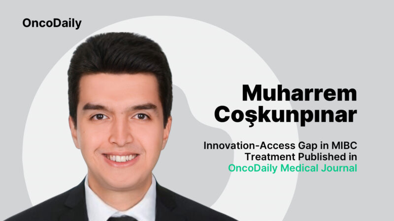 Muharrem Coşkunpınar: Innovation-Access Gap in MIBC Treatment