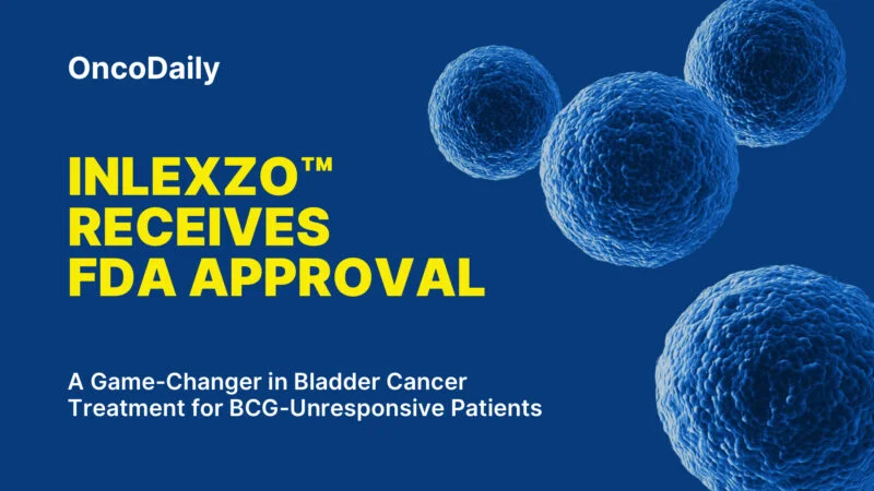 INLEXZO FDA Approval: A Game-Changer in Bladder Cancer Treatment