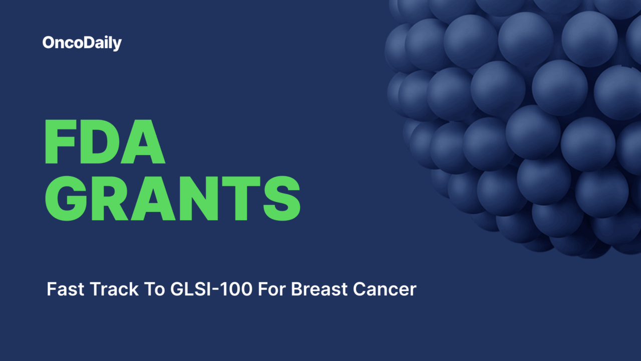 Greenwich LifeSciences’ GLSI-100 Receives FDA Fast Track Designation for Preventing Breast Cancer Recurrence