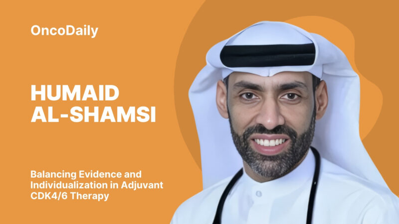 Humaid Al-Shamsi: Balancing Evidence and Individualization in Adjuvant CDK4/6 Therapy