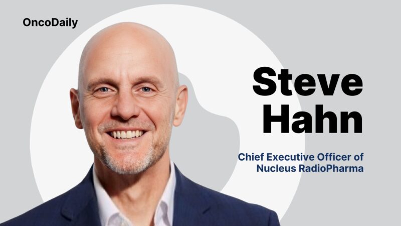 Steve Hahn Joins Nucleus RadioPharma as Chief Executive Officer