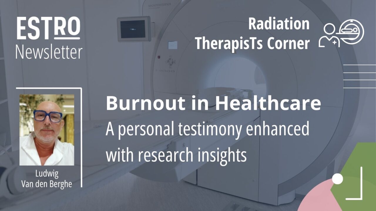 Ludwig Van den Berghe’s Testimony and Research Insights on Nurse Burnout – ESTRO