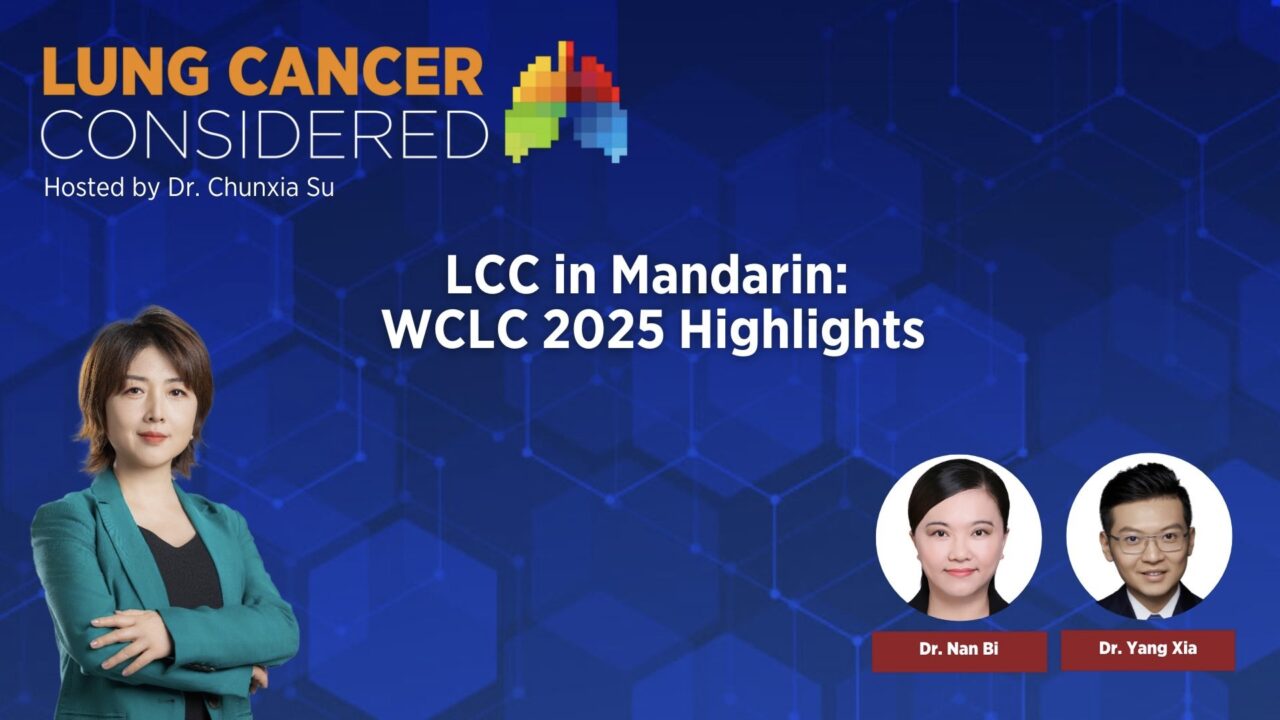 New Lung Cancer Considered Episode in Mandarin – IASLC