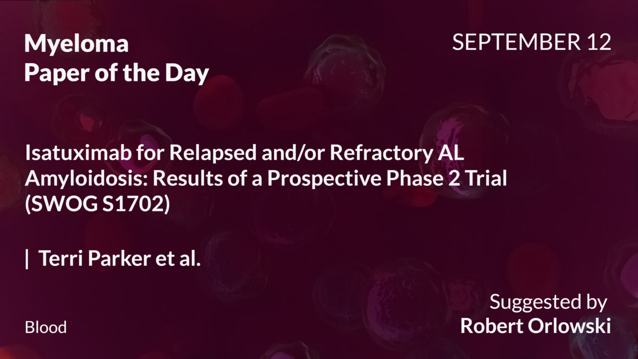 Myeloma Paper of the Day, September 12th, Suggested by Robert Orlowski