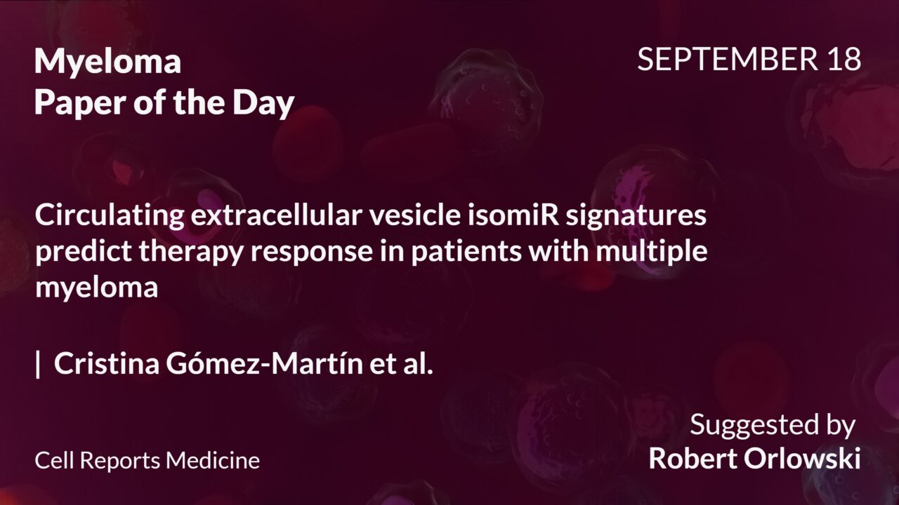 Myeloma Paper of the Day, September 18th, Suggested by Robert Orlowski