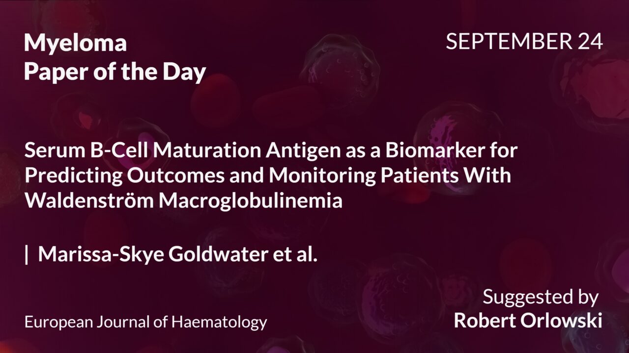 Myeloma Paper of the Day, September 24th, Suggested by Robert Orlowski