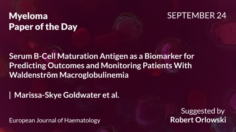 Myeloma Paper of the Day, September 24th, Suggested by Robert Orlowski
