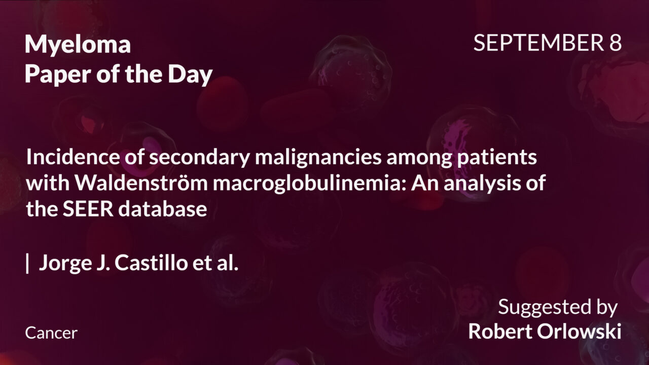 Myeloma Paper of the Day, September 8th, Suggested by Robert Orlowski