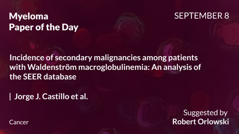 Myeloma Paper of the Day, September 8th, Suggested by Robert Orlowski