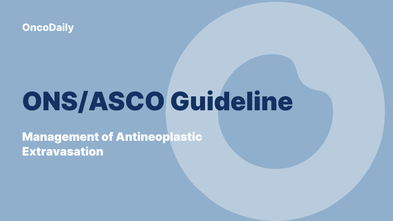 ASCO/ONS “Management of Antineoplastic Extravasation” Guideline Is Available