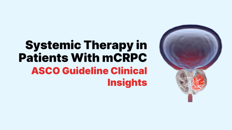 R. Bryan Rumble: ASCO Guideline Clinical Insights – Systemic therapy in mCRPC