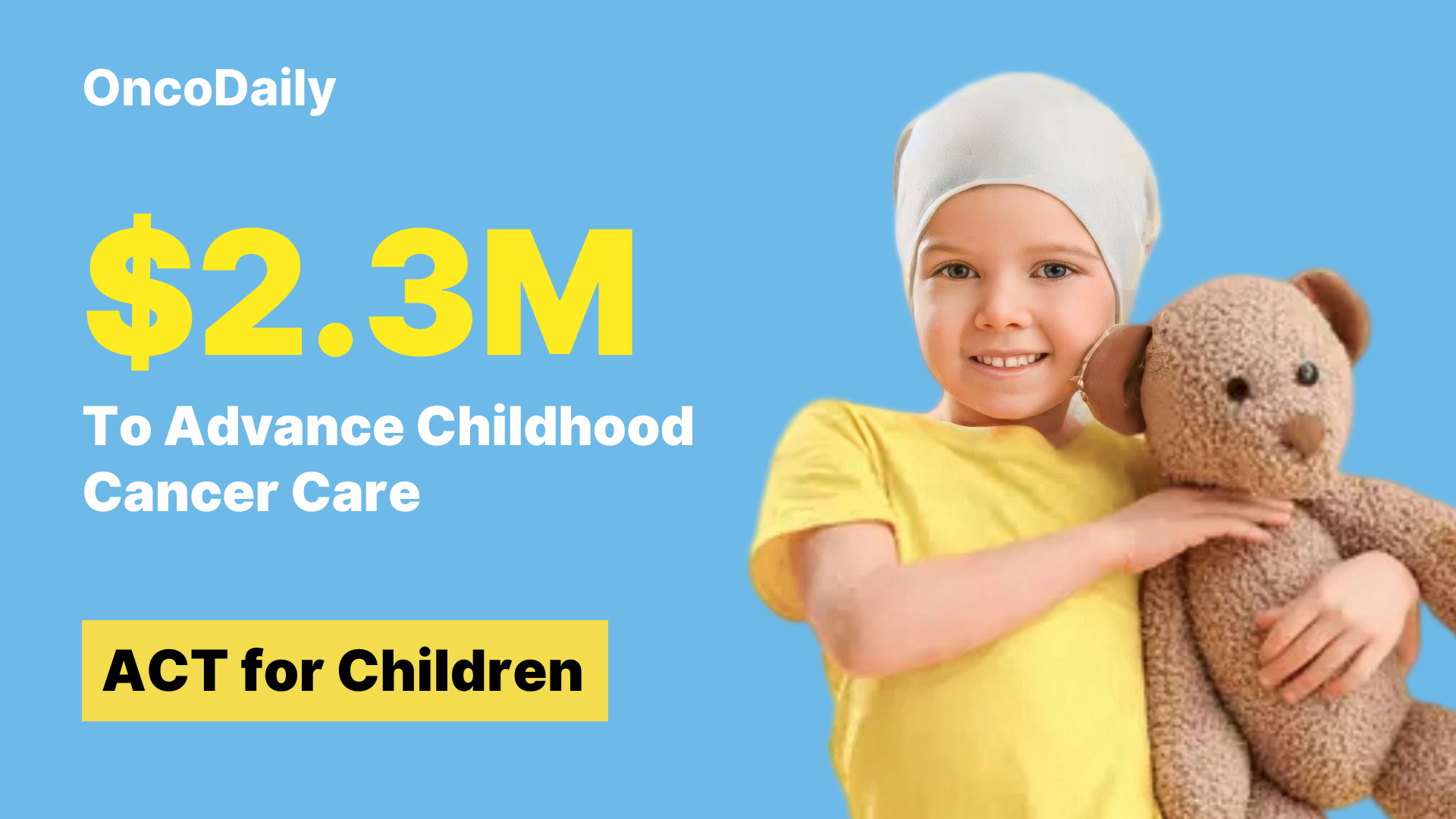 3 Months, $2.3M, 4 Cancer Centers: ACT for Children's Global Impact in Childhood Cancer Care