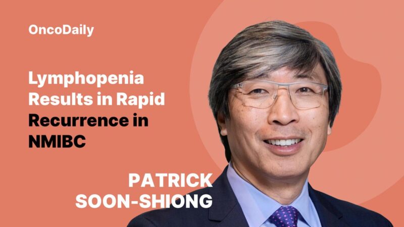 Patrick Soon-Shiong: Lymphopenia Results in Rapid Recurrence in NMIBC