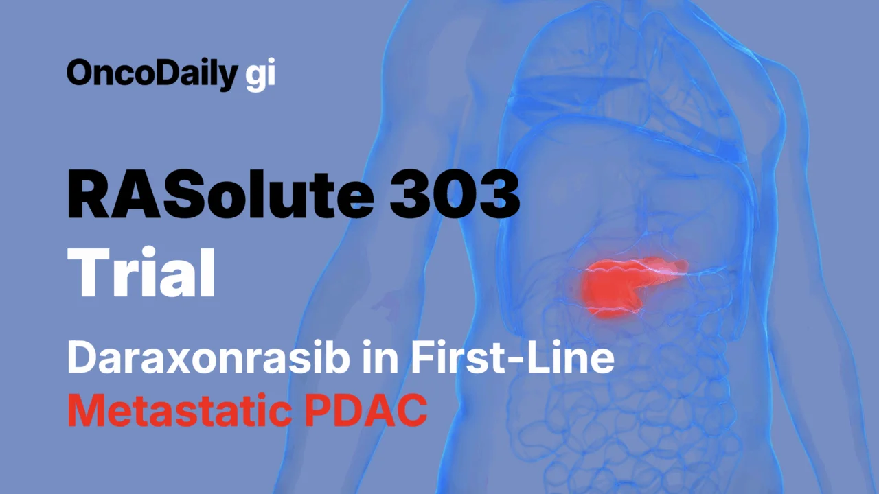 RASolute 303 Trial Evaluates Daraxonrasib in First-Line Metastatic Pancreatic Ductal Adenocarcinoma